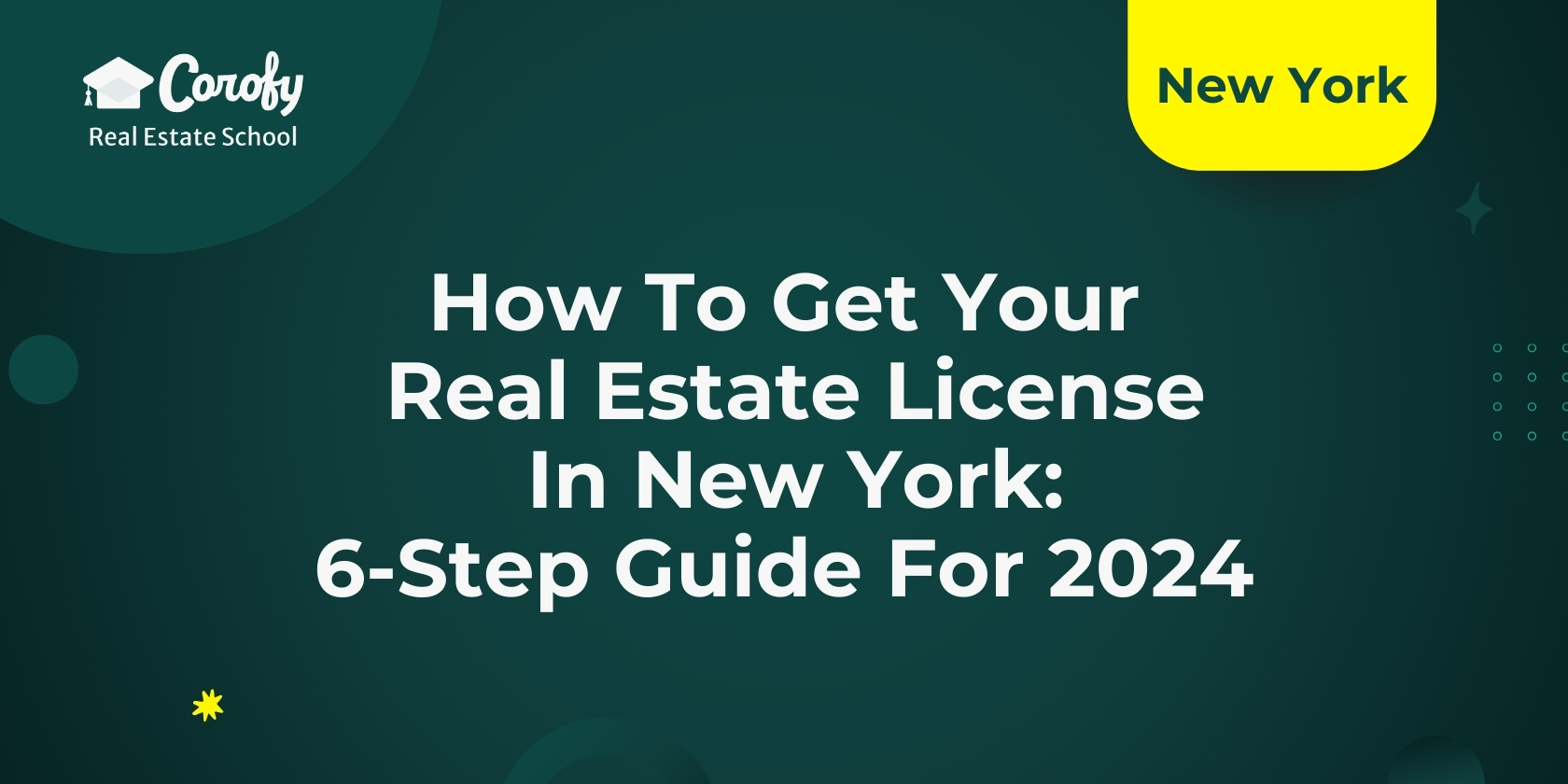 How To Get Your Real Estate License In New York: A 6-Step Guide For 2024